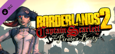 Borderlands 2 - Captain Scarlett and her Pirate Booty