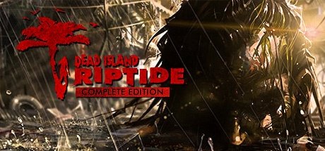 Dead Island Riptide (Complete Edition)