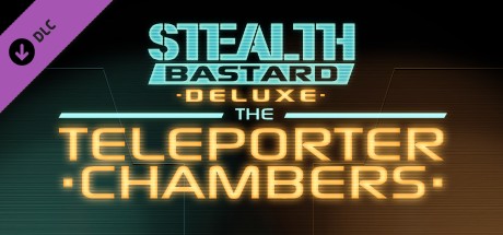 4781-stealth-bastard-deluxe-the-teleporter-chambers-profile_1