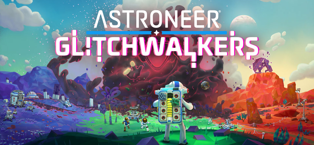 ASTRONEER: Glitchwalkers