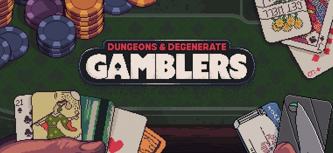 Dungeons & Degenerate Gamblers