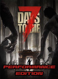 7 days to die PERFORMANCE